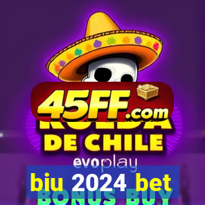 biu 2024 bet